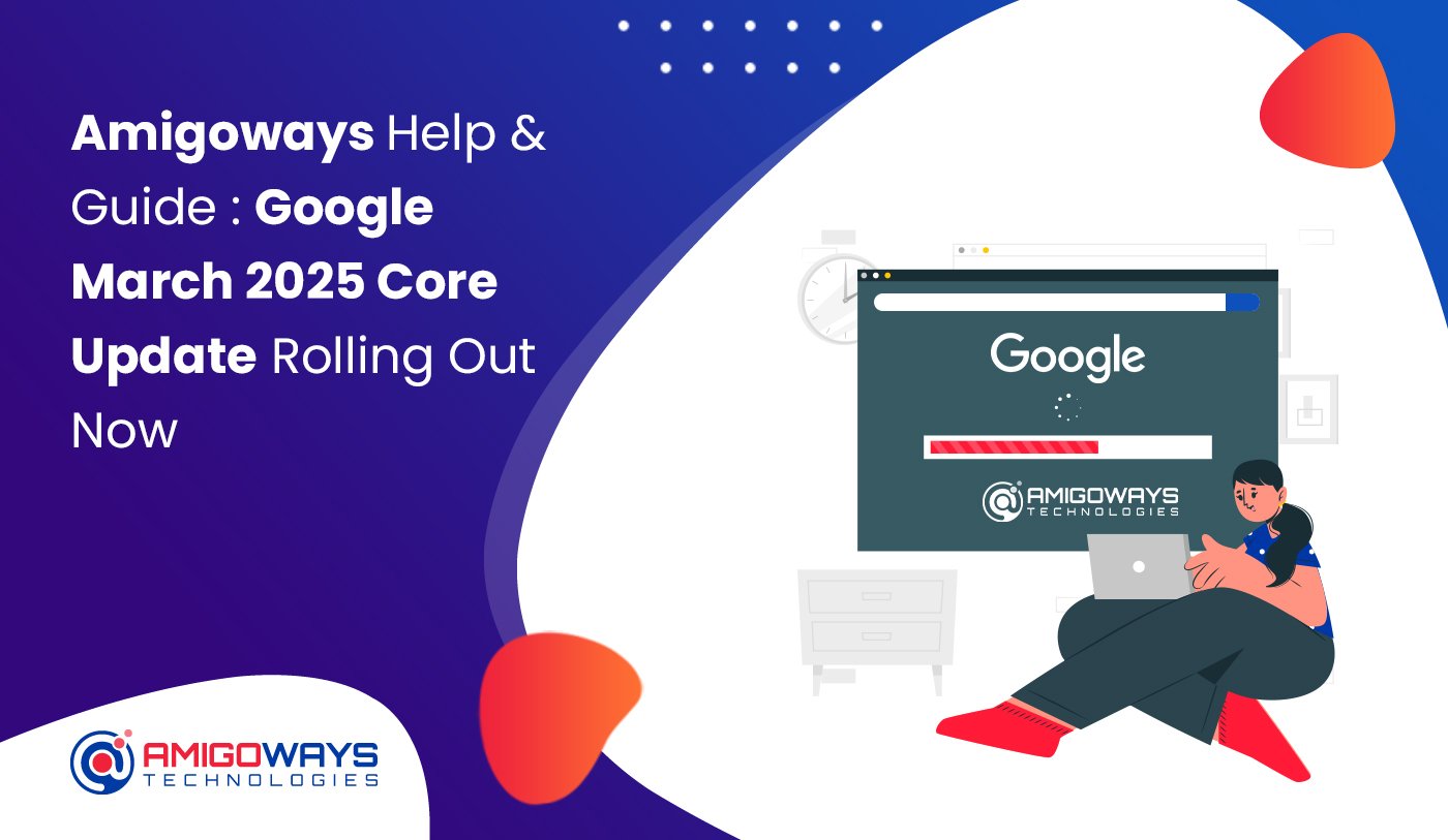 amigoways-google-march-2025-core-update
