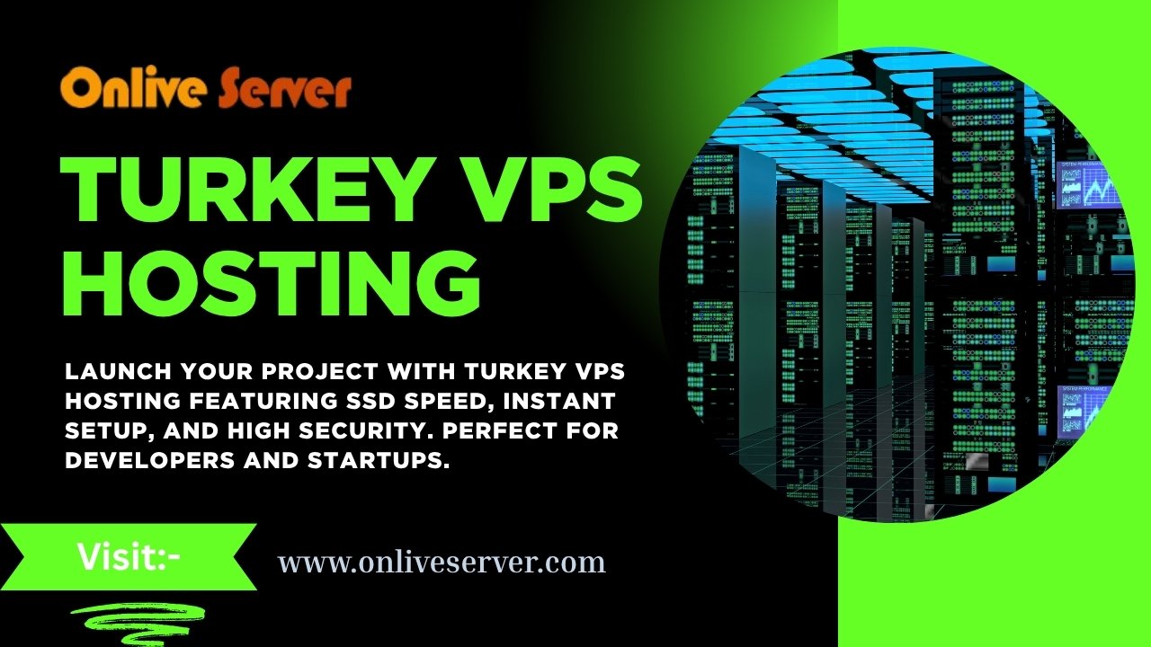 Secure & High-Speed Turkey VPS Hosting Solutions | Onlive Server