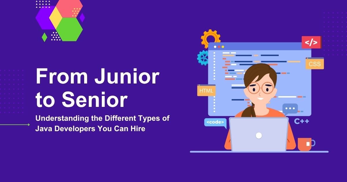 Understanding the Different Types of Java Developers You Can Hire