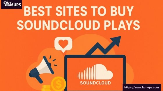 Best Sites to Buy SoundCloud Plays