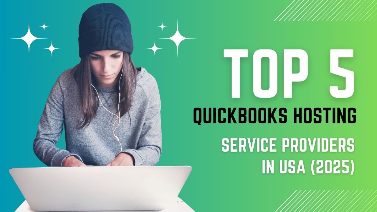 Girl working on a laptop with ‘Top 5 QuickBooks Hosting Providers in 2025 in USA’ written beside her