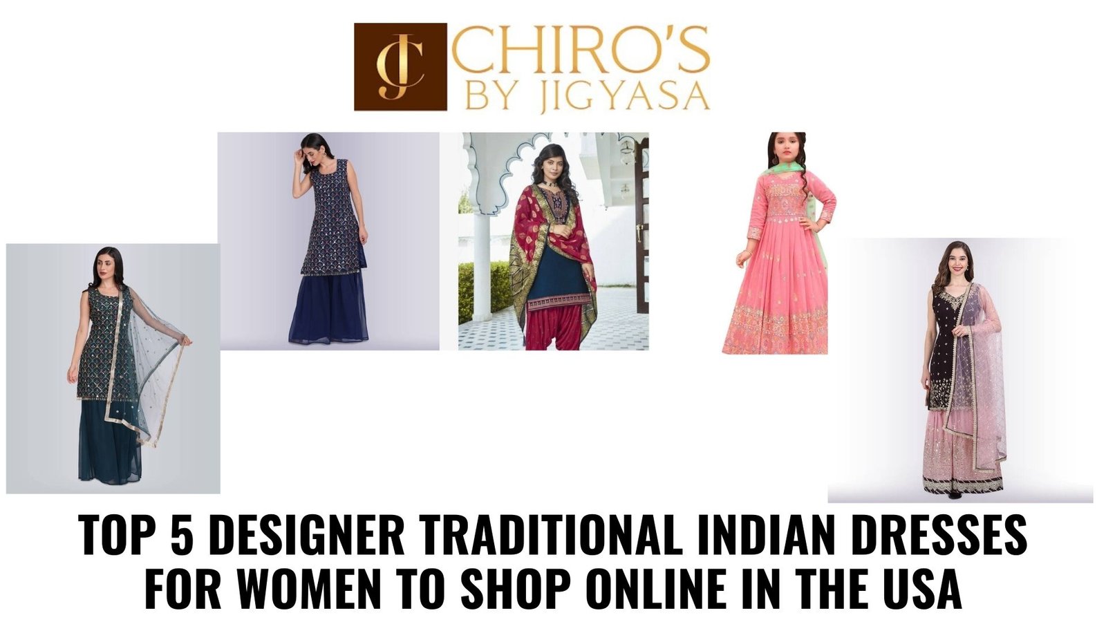 Designer Traditional Indian Dresses For Women to Shop Online in the USA