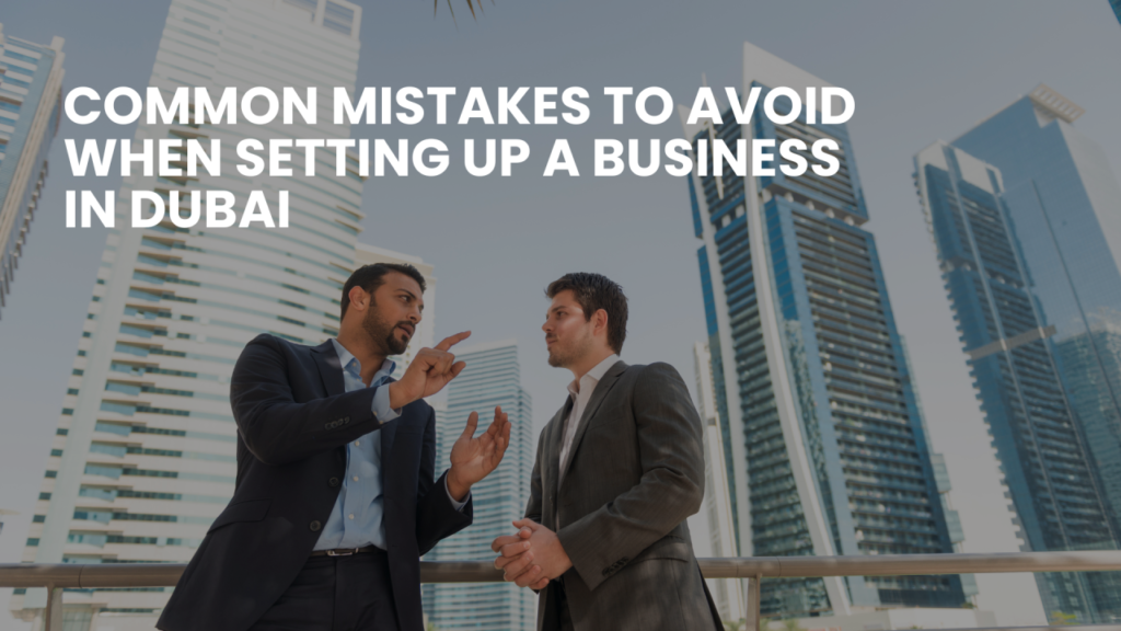 Mistakes to Avoid in Your UAE Business Setup