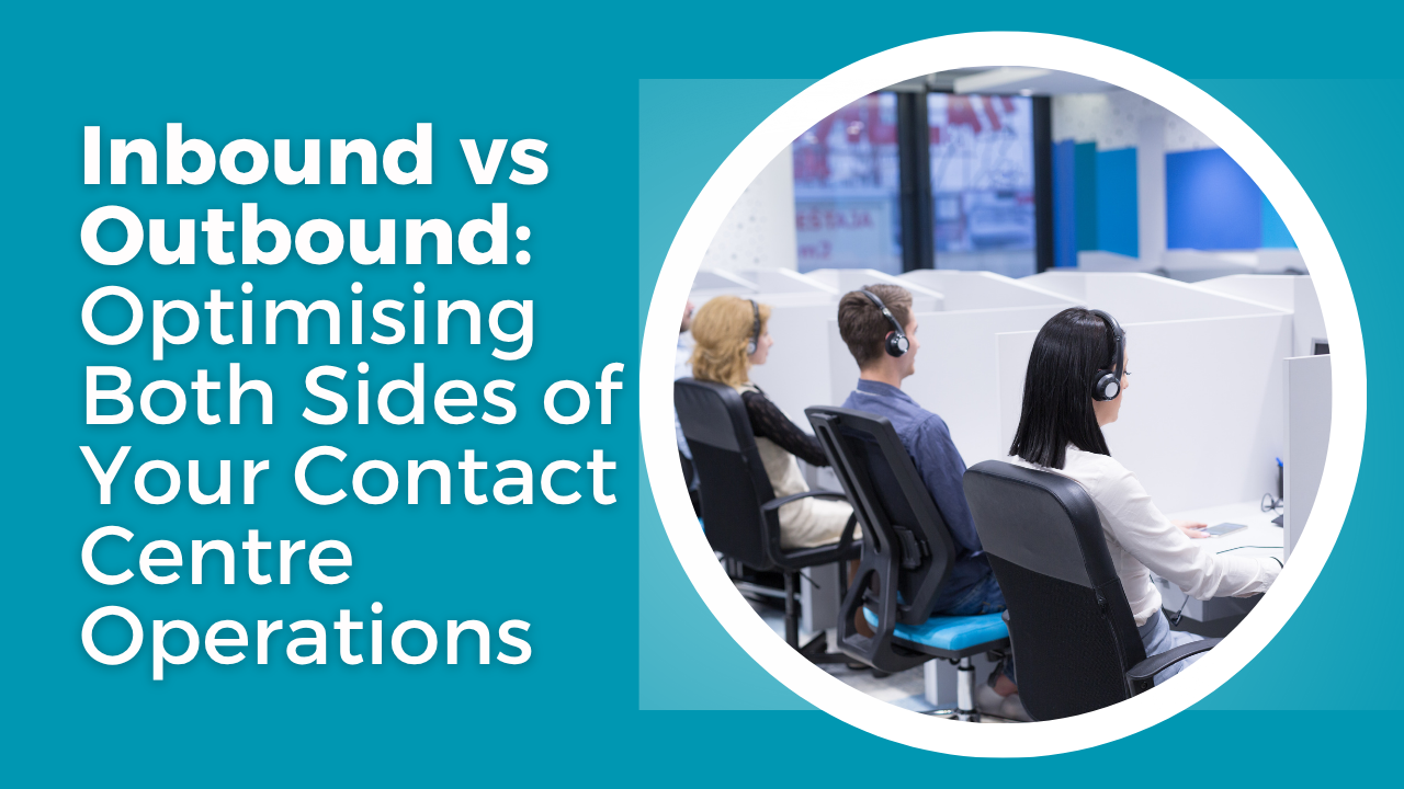 inbound vs outbound: optimizing calls in contact center